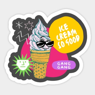 Ice Cream So Good Sticker